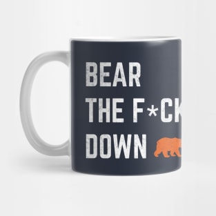 Bear the F*ck Down Mug